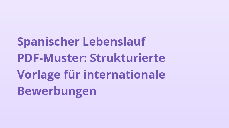 Spanischer Lebenslauf PDF-Muster: Strukturierte Vorlage für internationale Bewerbungen