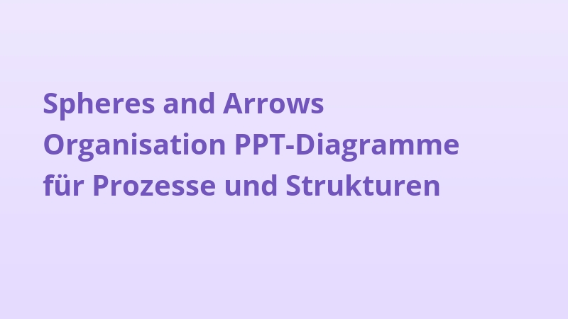 Spheres and Arrows Organisation PPT-Diagramme für Prozesse und Strukturen