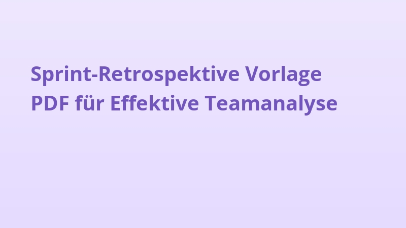 Sprint-Retrospektive Vorlage PDF für Effektive Teamanalyse