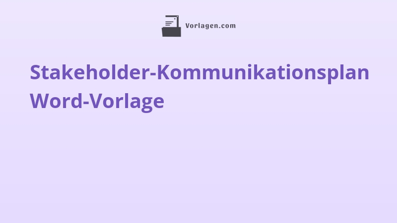 Stakeholder-Kommunikationsplan Word-Vorlage