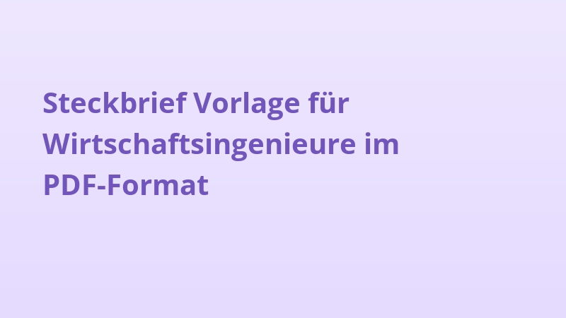 Steckbrief Vorlage für Wirtschaftsingenieure im PDF-Format