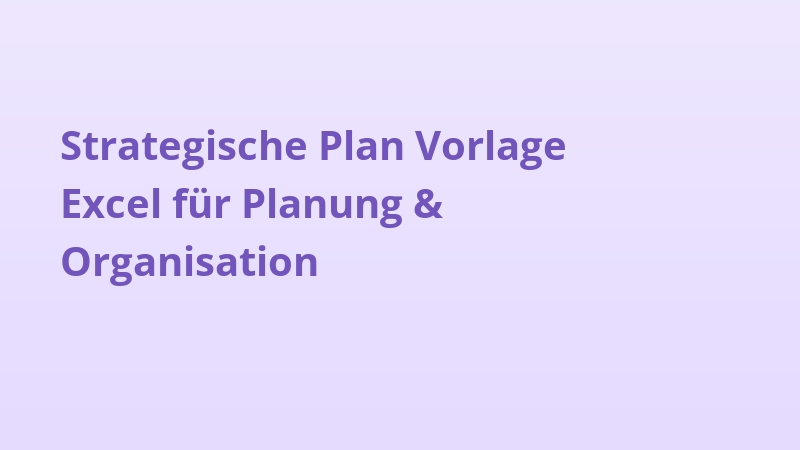 Strategische Plan Vorlage Excel für Planung & Organisation