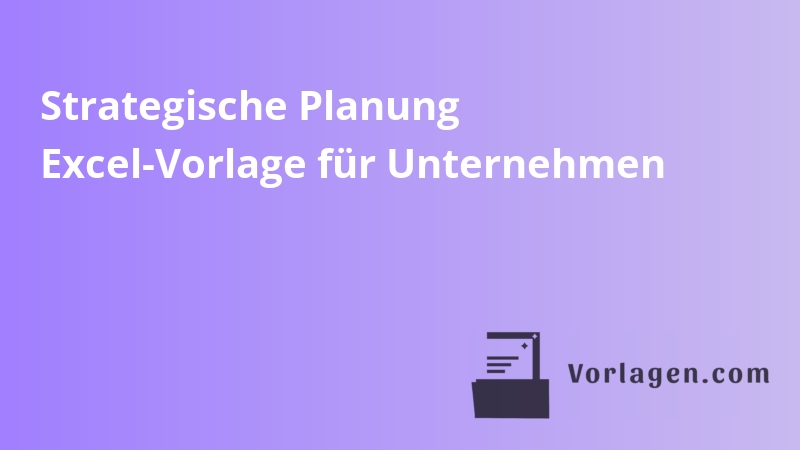 Strategische Planung Excel-Vorlage für Unternehmen