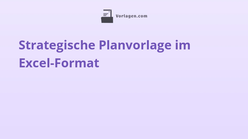 Strategische Planvorlage im Excel-Format