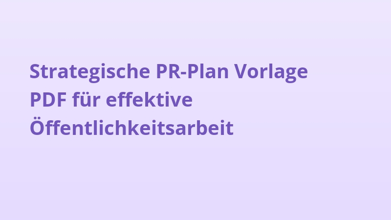 Strategische PR-Plan Vorlage PDF für effektive Öffentlichkeitsarbeit