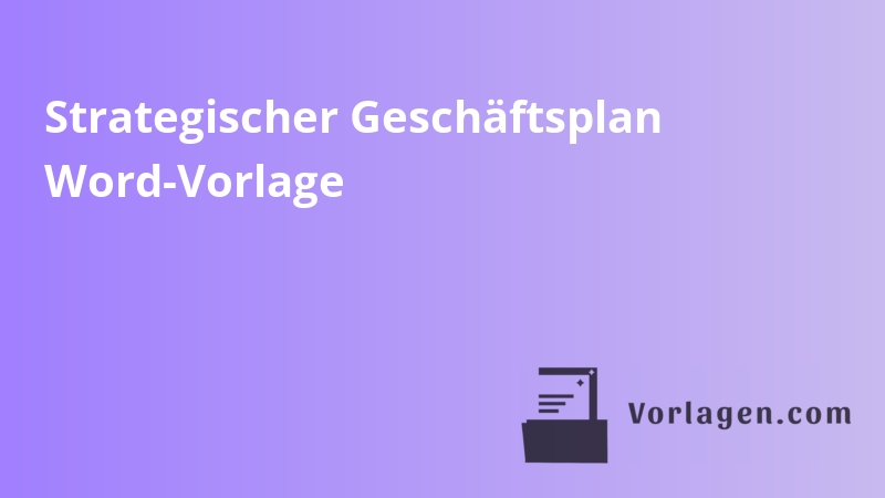 Strategischer Geschäftsplan Word-Vorlage