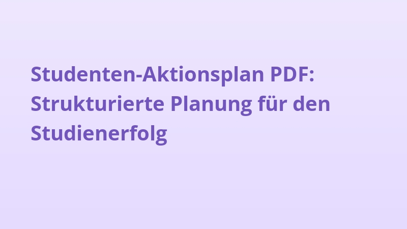 Studenten-Aktionsplan PDF: Strukturierte Planung für den Studienerfolg