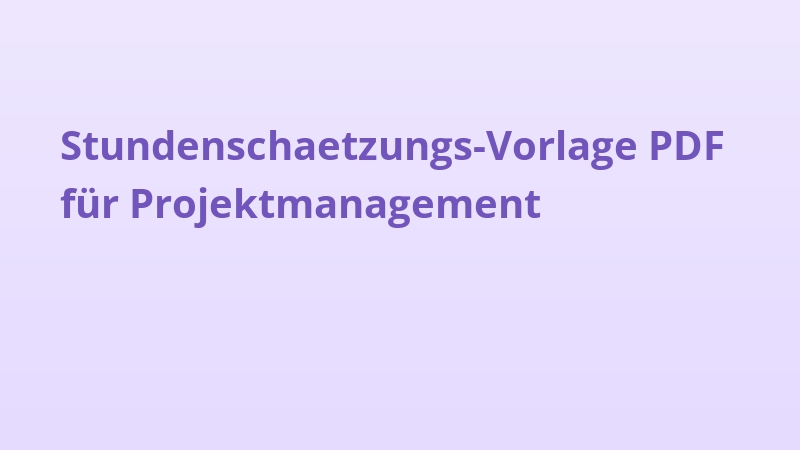 Stundenschaetzungs-Vorlage PDF für Projektmanagement