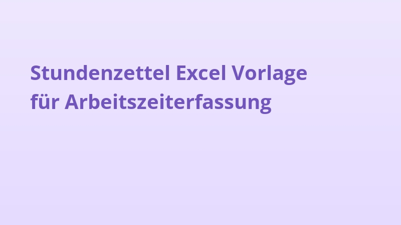 Stundenzettel Excel Vorlage für Arbeitszeiterfassung