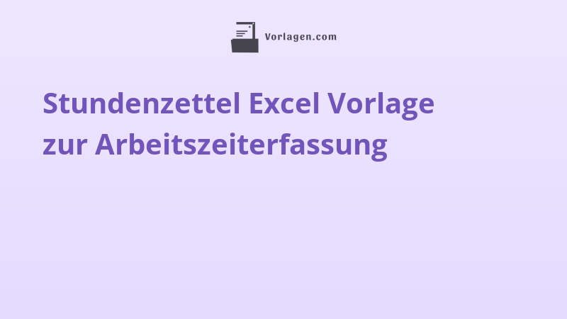 Stundenzettel Excel Vorlage zur Arbeitszeiterfassung
