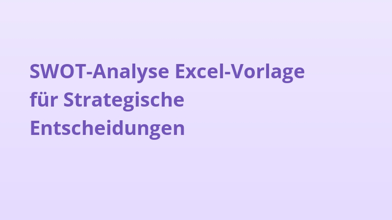 SWOT-Analyse Excel-Vorlage für Strategische Entscheidungen