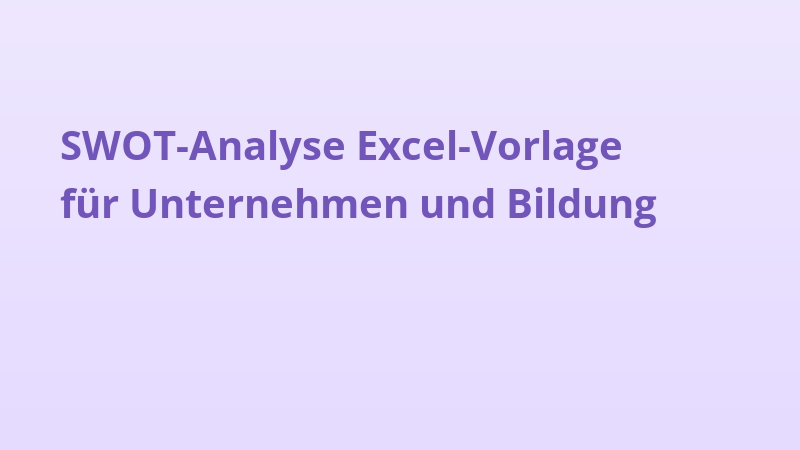 SWOT-Analyse Excel-Vorlage für Unternehmen und Bildung