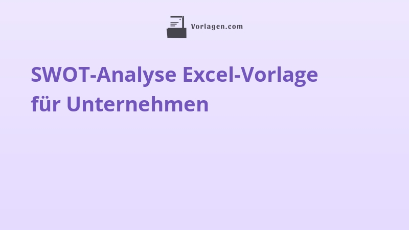 SWOT-Analyse Excel-Vorlage für Unternehmen