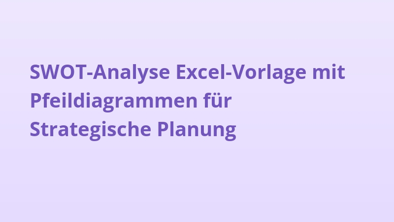 SWOT-Analyse Excel-Vorlage mit Pfeildiagrammen für Strategische Planung