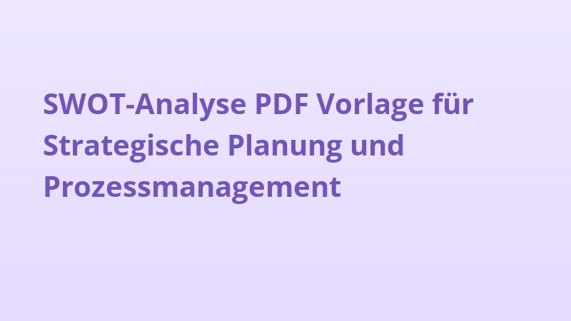 SWOT-Analyse PDF Vorlage für Strategische Planung und Prozessmanagement