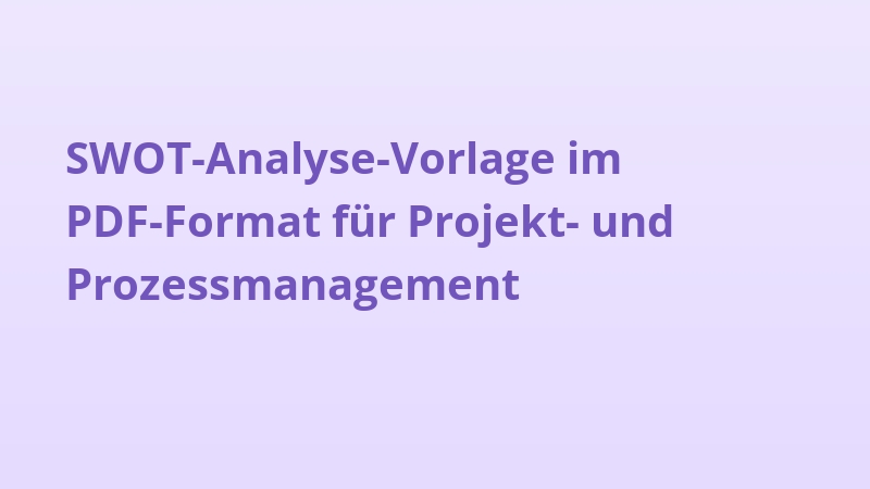 SWOT-Analyse-Vorlage im PDF-Format für Projekt- und Prozessmanagement
