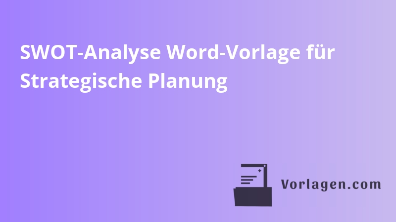 SWOT-Analyse Word-Vorlage für Strategische Planung