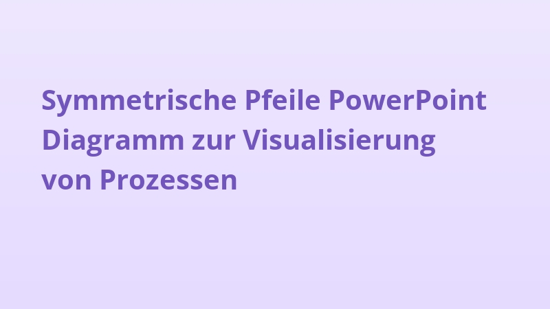 Symmetrische Pfeile PowerPoint Diagramm zur Visualisierung von Prozessen