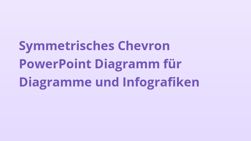 Symmetrisches Chevron PowerPoint Diagramm für Diagramme und Infografiken