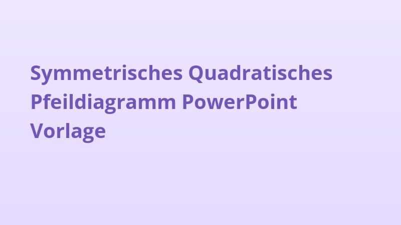 Symmetrisches Quadratisches Pfeildiagramm PowerPoint Vorlage