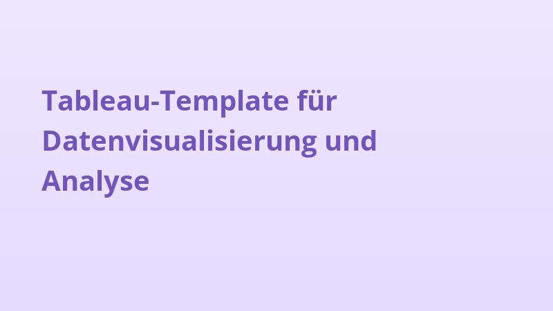 Tableau-Template für Datenvisualisierung und Analyse