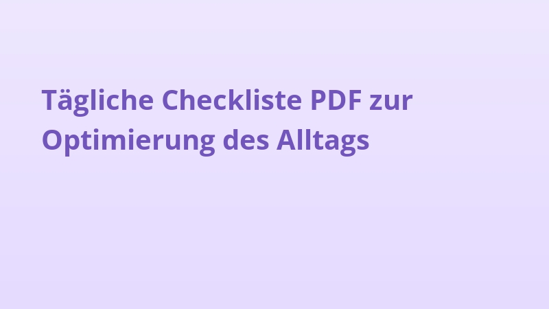 Tägliche Checkliste PDF zur Optimierung des Alltags
