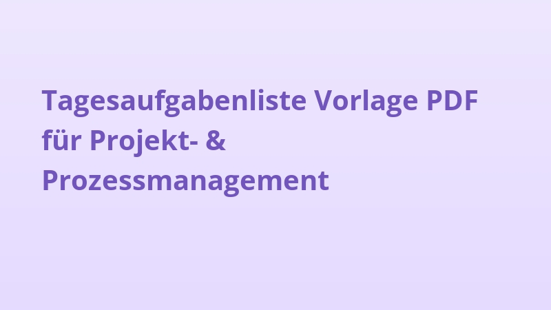 Tagesaufgabenliste Vorlage PDF für Projekt- & Prozessmanagement