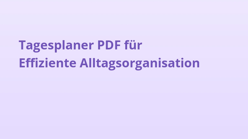 Tagesplaner PDF für Effiziente Alltagsorganisation