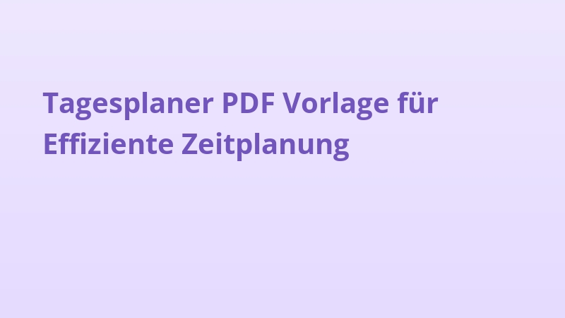 Tagesplaner PDF Vorlage für Effiziente Zeitplanung