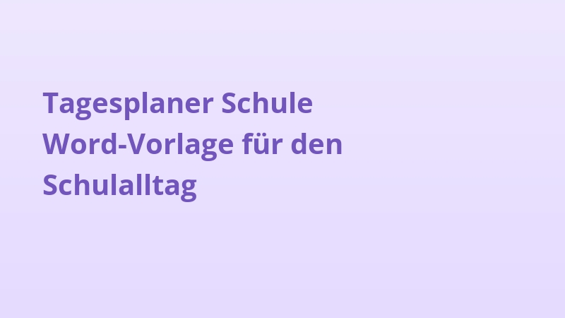 Tagesplaner Schule Word-Vorlage für den Schulalltag