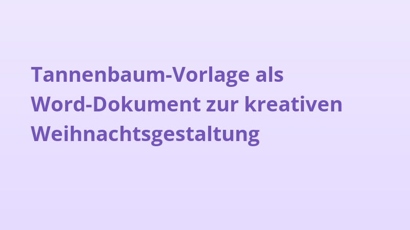 Tannenbaum-Vorlage als Word-Dokument zur kreativen Weihnachtsgestaltung