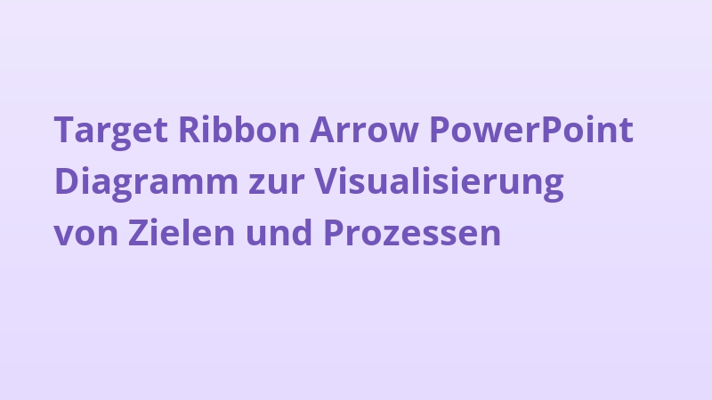 Target Ribbon Arrow PowerPoint Diagramm zur Visualisierung von Zielen und Prozessen