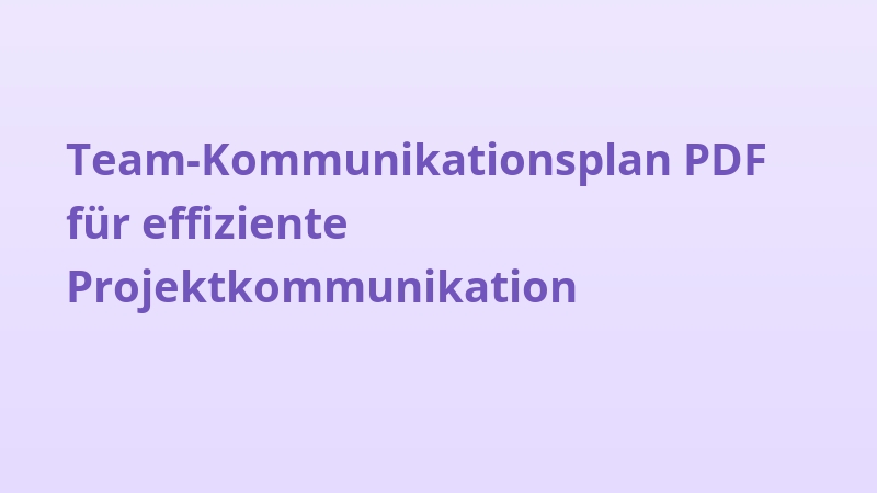 Team-Kommunikationsplan PDF für effiziente Projektkommunikation