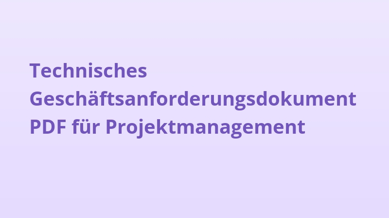 Technisches Geschäftsanforderungsdokument PDF für Projektmanagement