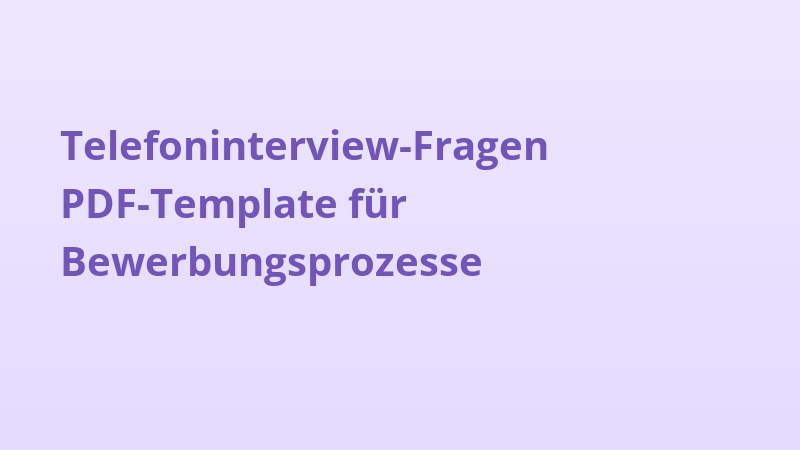 Telefoninterview-Fragen PDF-Template für Bewerbungsprozesse