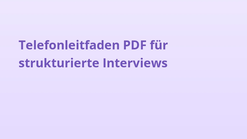 Telefonleitfaden PDF für strukturierte Interviews
