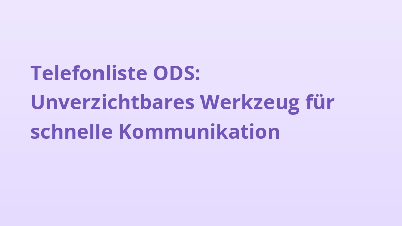 Telefonliste ODS: Unverzichtbares Werkzeug für schnelle Kommunikation