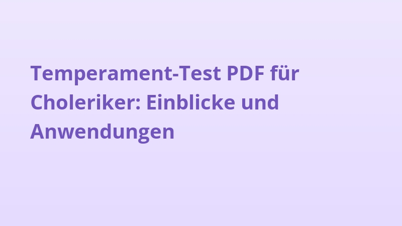 Temperament-Test PDF für Choleriker: Einblicke und Anwendungen