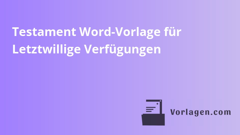 Testament Word-Vorlage für Letztwillige Verfügungen