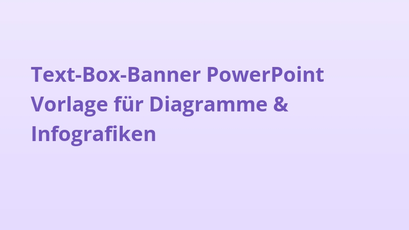 Text-Box-Banner PowerPoint Vorlage für Diagramme & Infografiken
