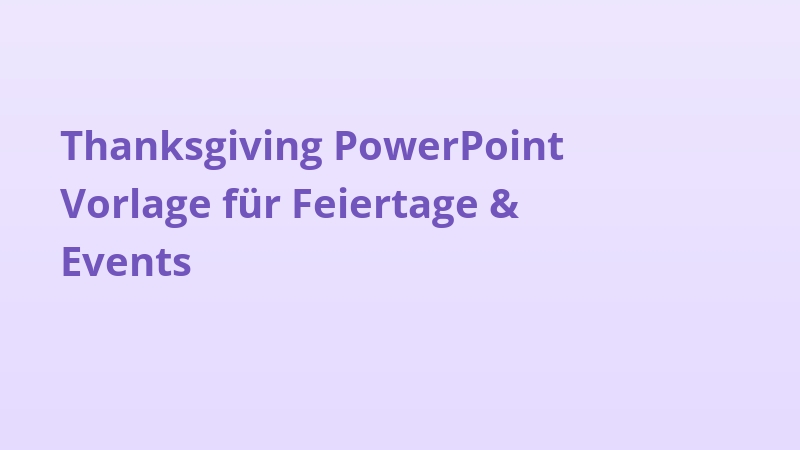 Thanksgiving PowerPoint Vorlage für Feiertage & Events