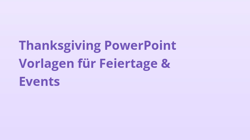 Thanksgiving PowerPoint Vorlagen für Feiertage & Events