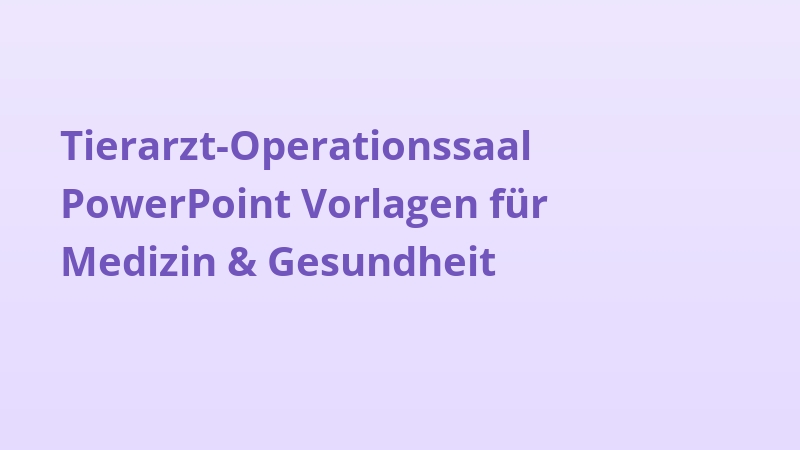 Tierarzt-Operationssaal PowerPoint Vorlagen für Medizin & Gesundheit