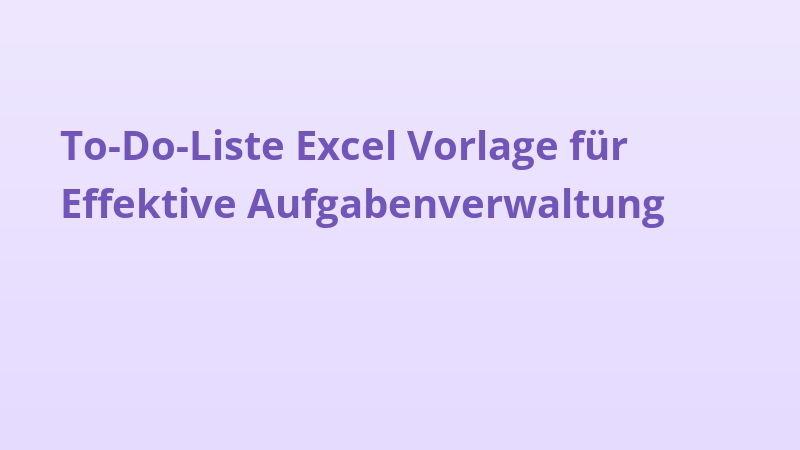 To-Do-Liste Excel Vorlage für Effektive Aufgabenverwaltung