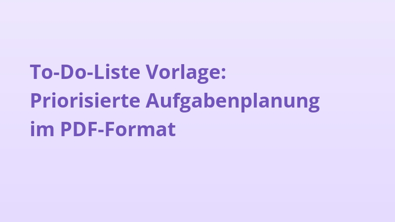 To-Do-Liste Vorlage: Priorisierte Aufgabenplanung im PDF-Format