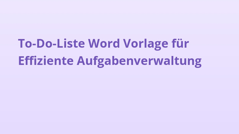 To-Do-Liste Word Vorlage für Effiziente Aufgabenverwaltung