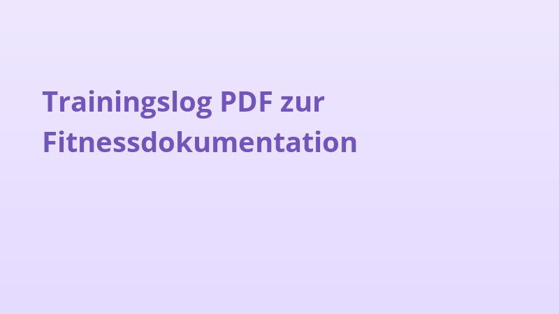 Trainingslog PDF zur Fitnessdokumentation