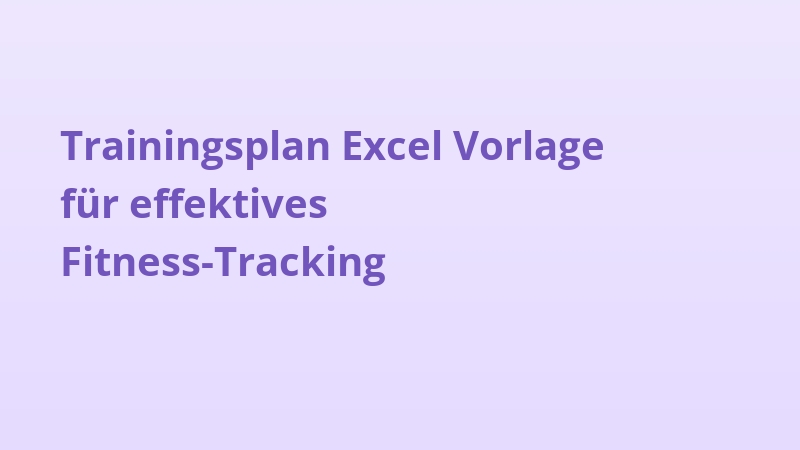 Trainingsplan Excel Vorlage für effektives Fitness-Tracking