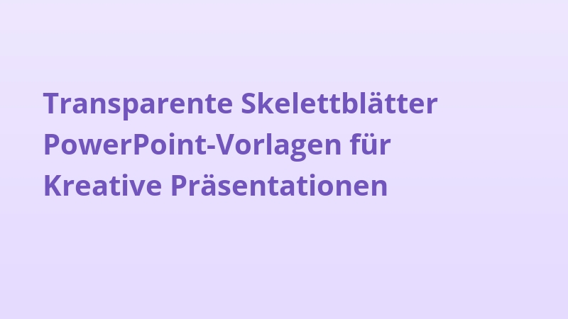 Transparente Skelettblätter PowerPoint-Vorlagen für Kreative Präsentationen