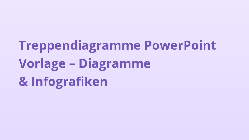 Treppendiagramme PowerPoint Vorlage – Diagramme & Infografiken